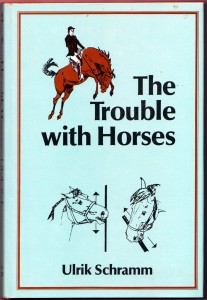 'The Trouble With Horses' by Ulrik Schramm - I'm surprised this is such a thin book!